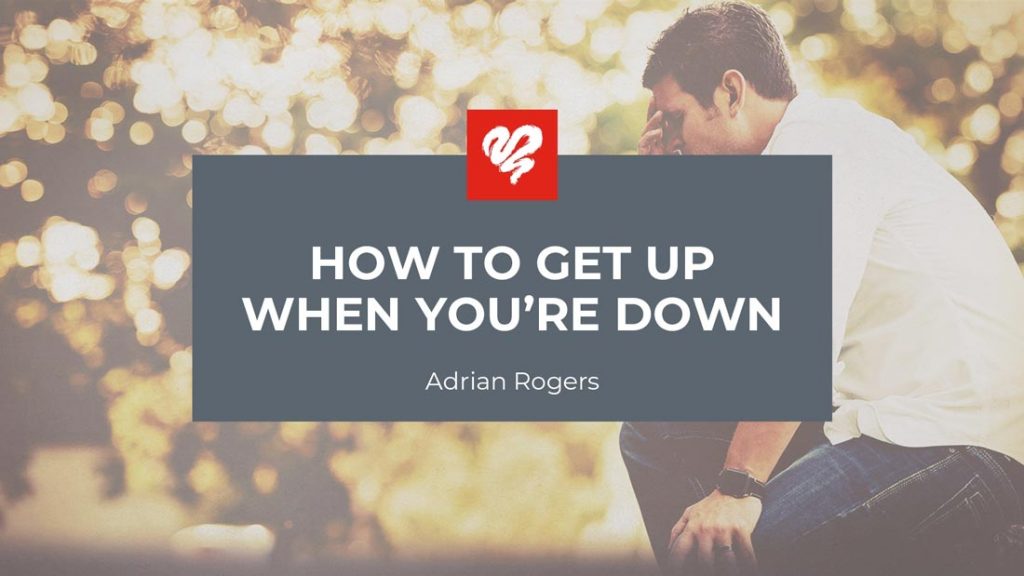 how-to-get-up-when-youre-down